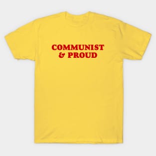 Communist and Proud T-Shirt